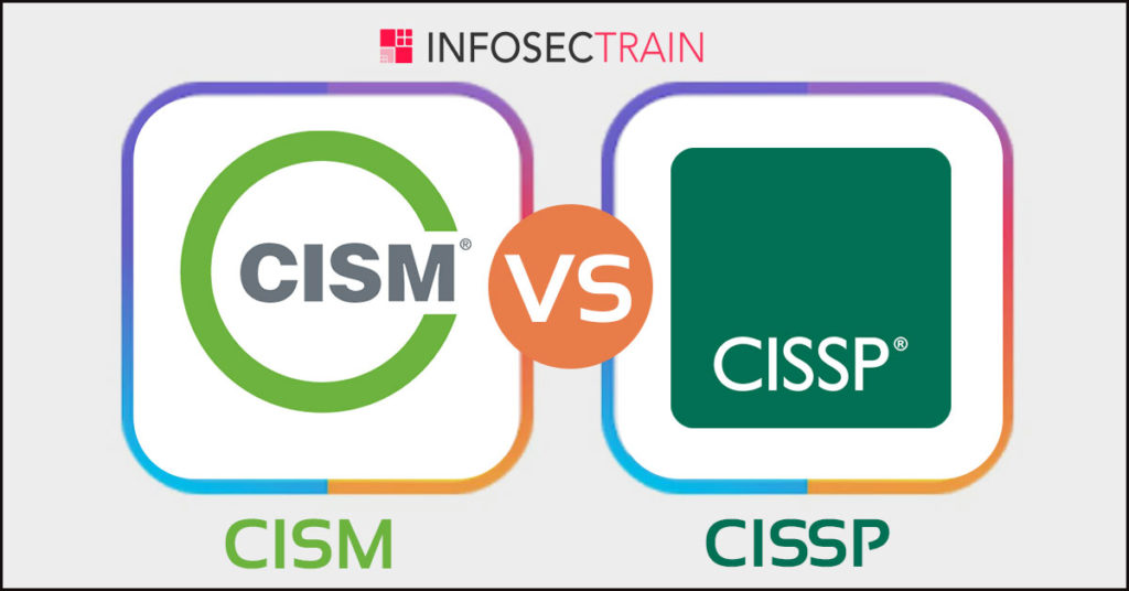 CISM vs CISSP : Find Out The Best For Yourself