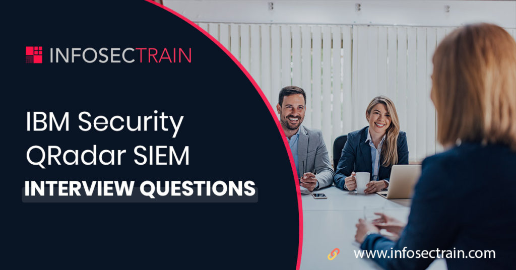 IBM Security QRadar SIEM Interview Questions