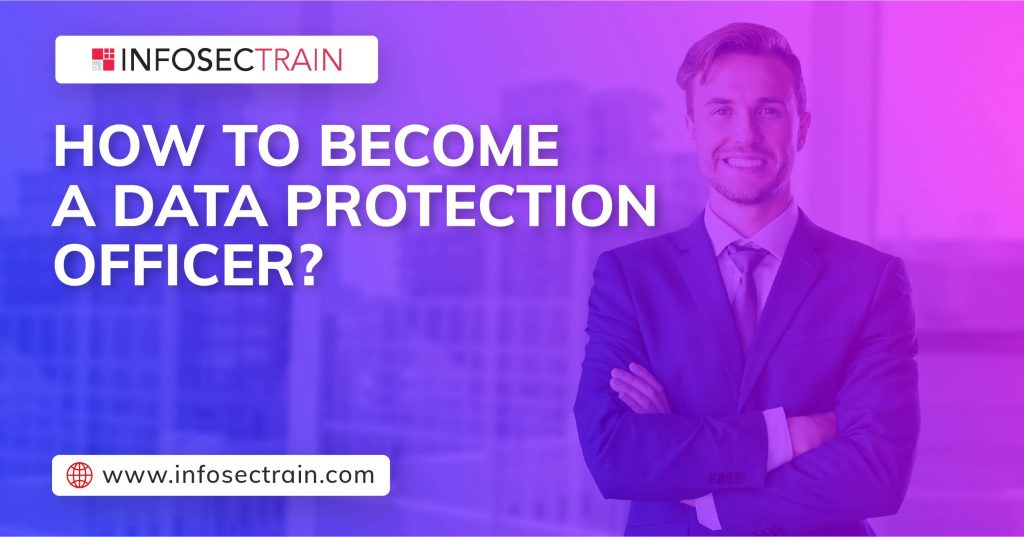 How to Become a Data Protection Officer?