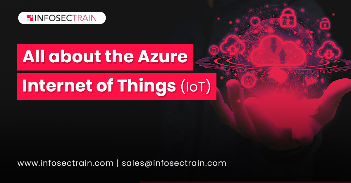 All about the Azure Internet of Things (IoT)