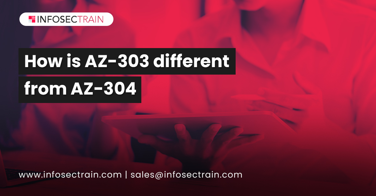 How is AZ-303 different from AZ-304
