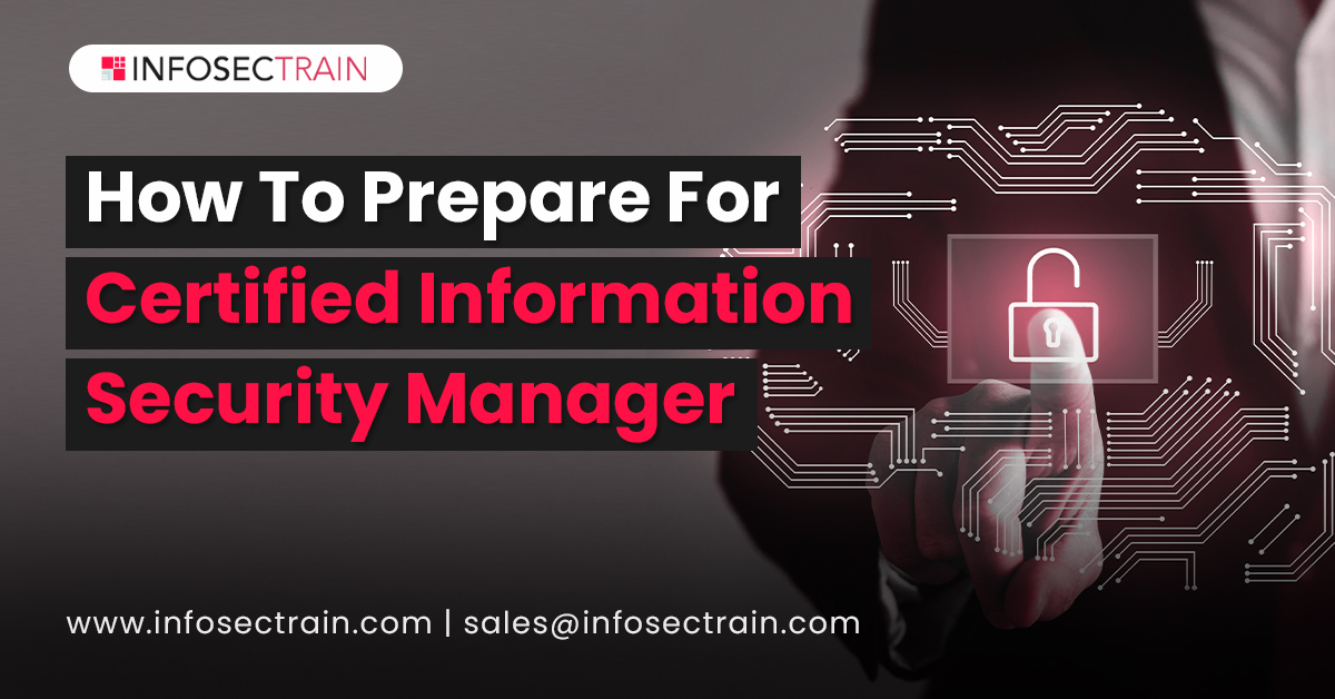 How To Prepare For Certified Information Security Manager