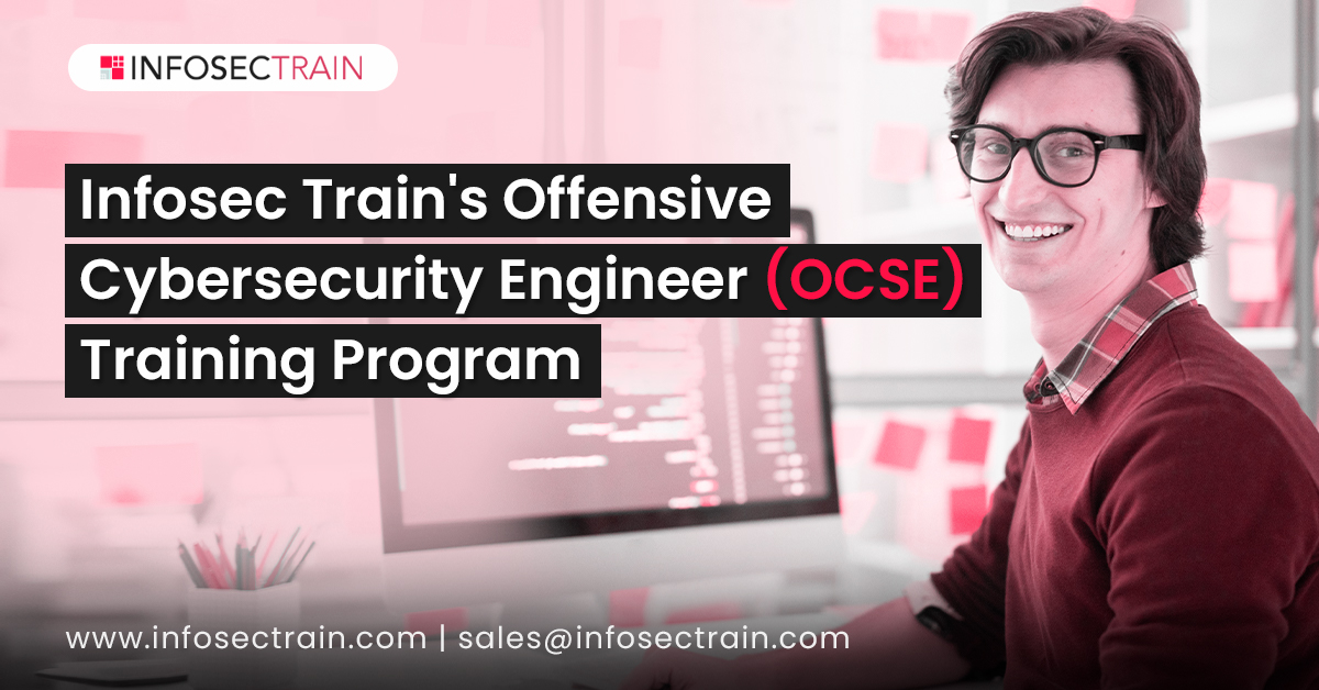 Infosec Train's Offensive Cybersecurity Engineer (OCSE) Training Program