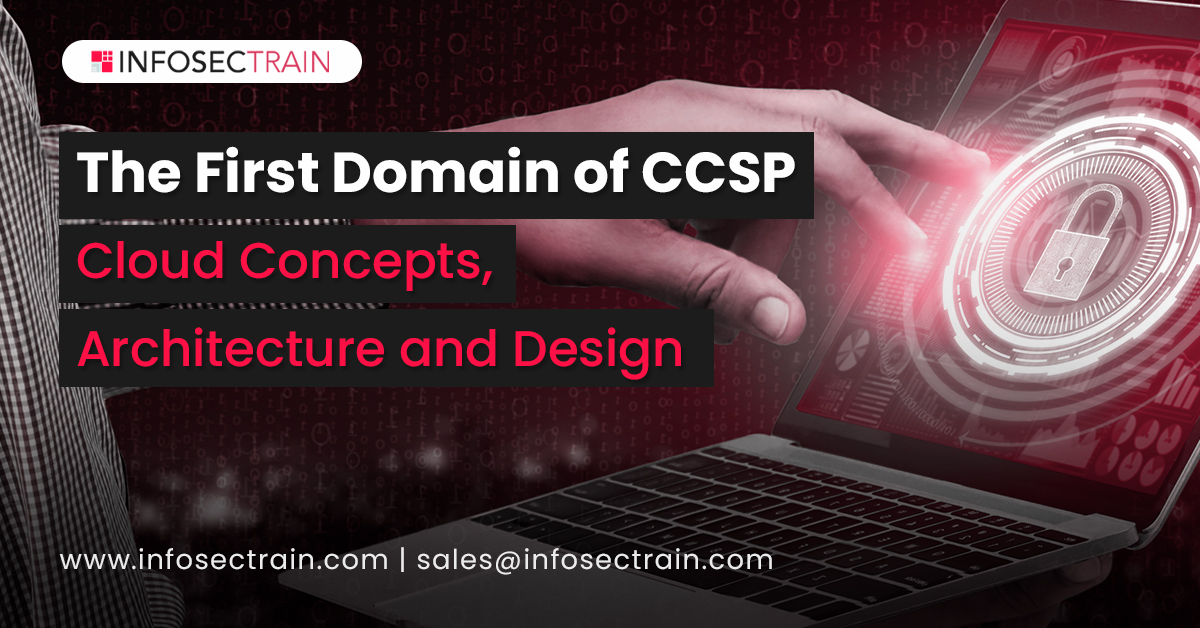 The First Domain of CCSP_ Cloud Concepts, Architecture and Design