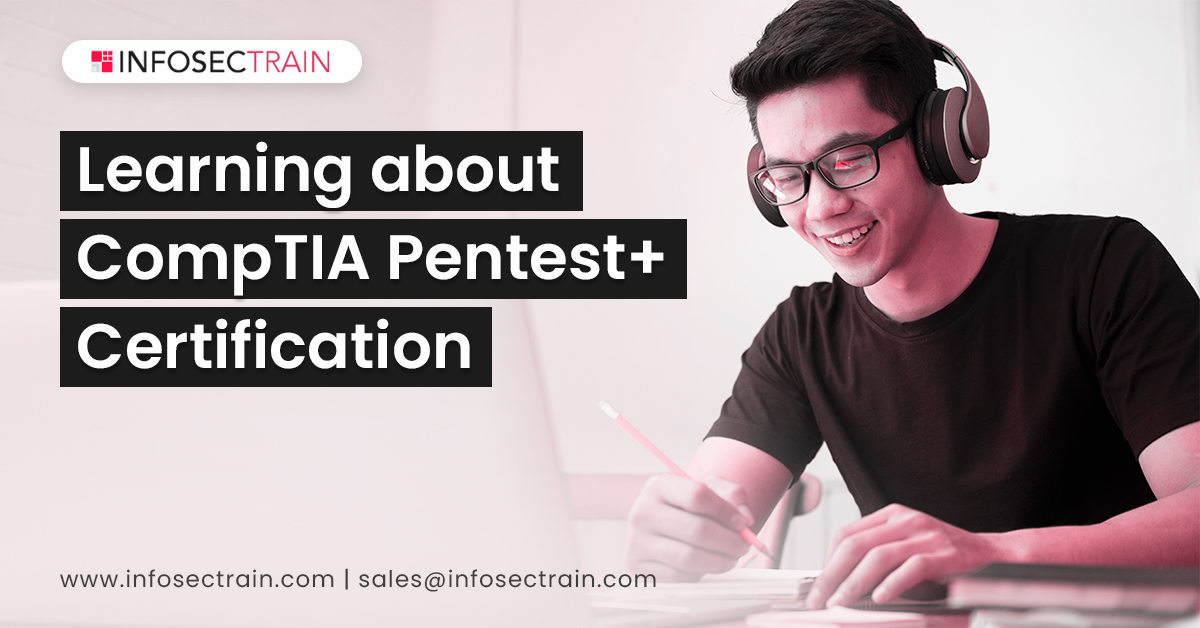 Learning about CompTIA Pentest+ Certification