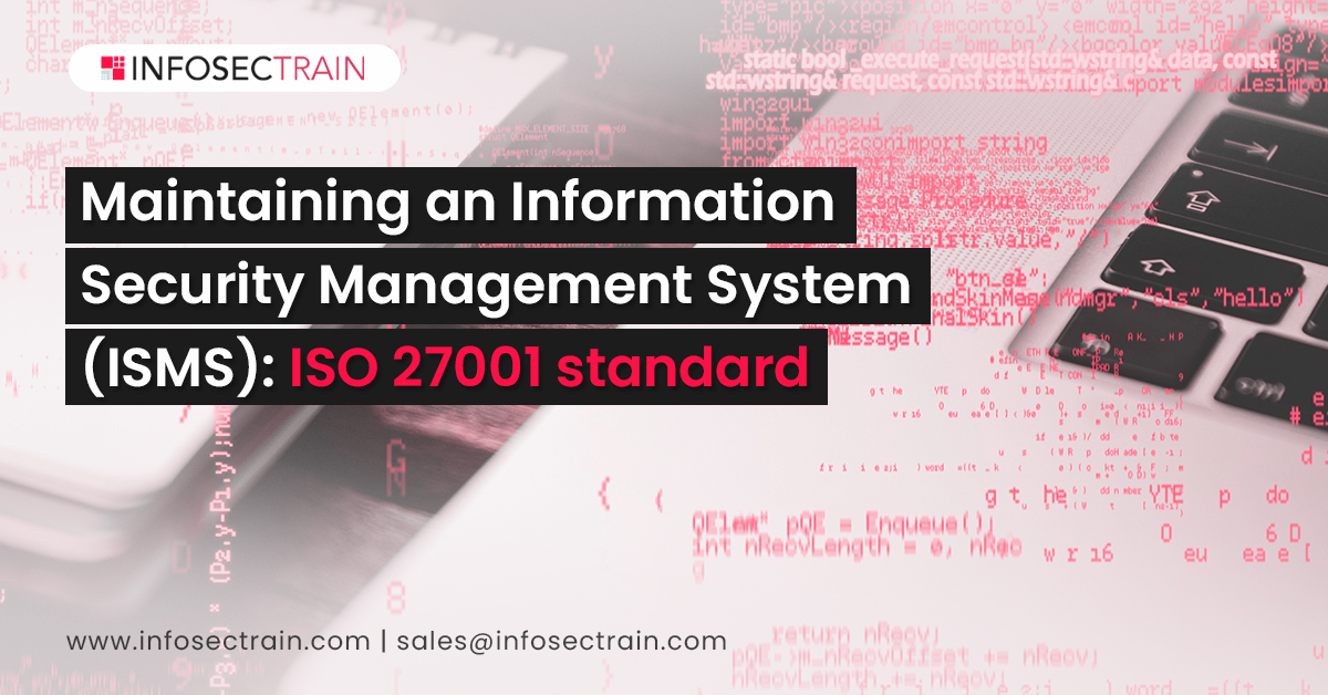 Maintaining an Information Security Management System (ISMS)_ ISO 27001 standard
