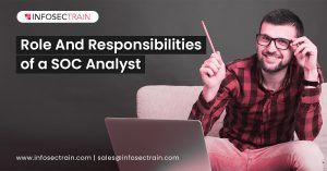 Role And Responsibilities of a SOC Analyst
