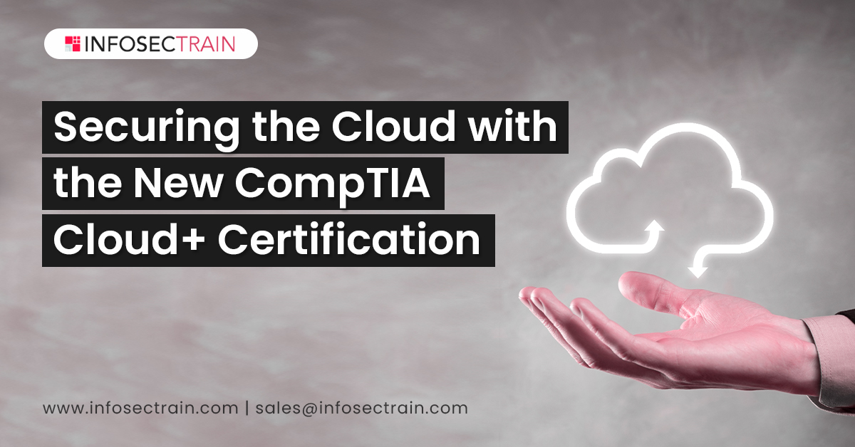 Securing the Cloud with the New CompTIA Cloud+ Certification