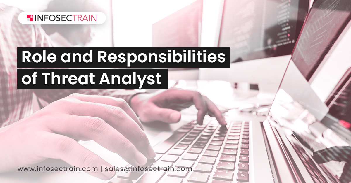 Role and Responsibilities of Threat Analyst