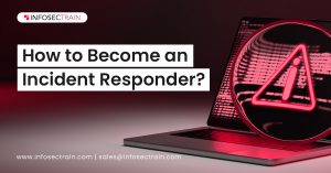 How to Become an Incident Responder_