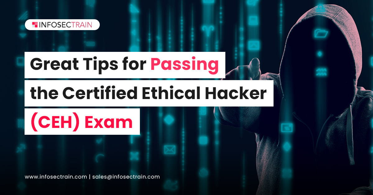 Great Tips for Passing the Certified Ethical Hacker (CEH) Exam