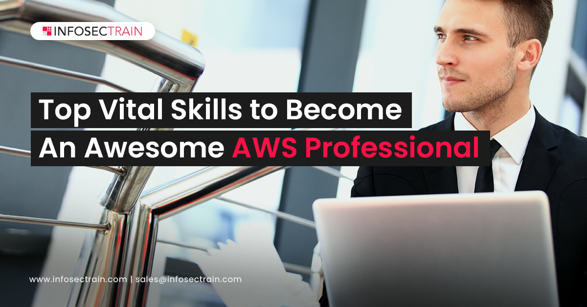 Top Vital Skills to Become An Awesome AWS Professional