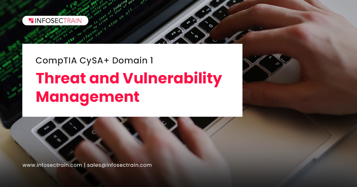 CompTIA CySA+ Domain 1_ Threat and Vulnerability Management
