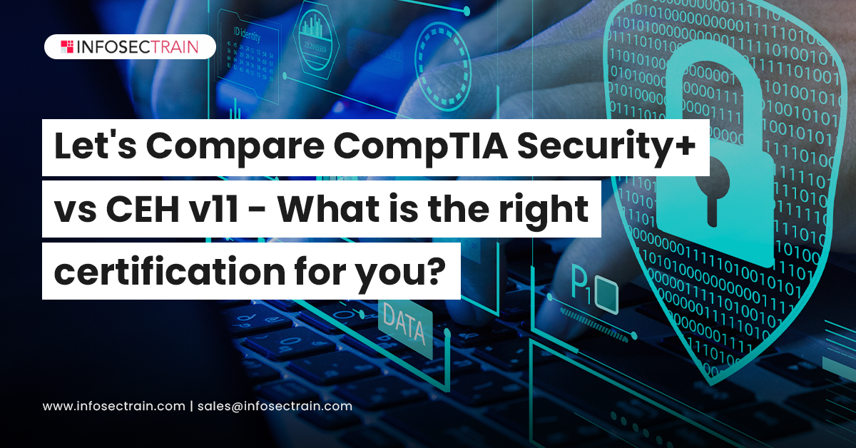 Let's Compare CompTIA Security+ vs CEH v11 - What is the right certification for you_