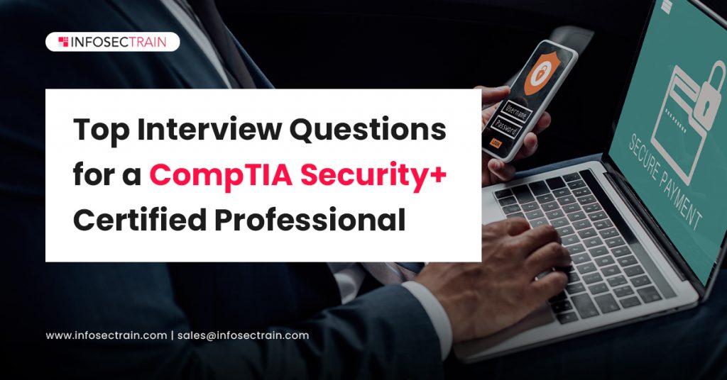 Top Interview Questions to Master as a CompTIA Security+ Certified Professional