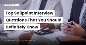 Top Sailpoint Interview Questions That You Should Definitely Know