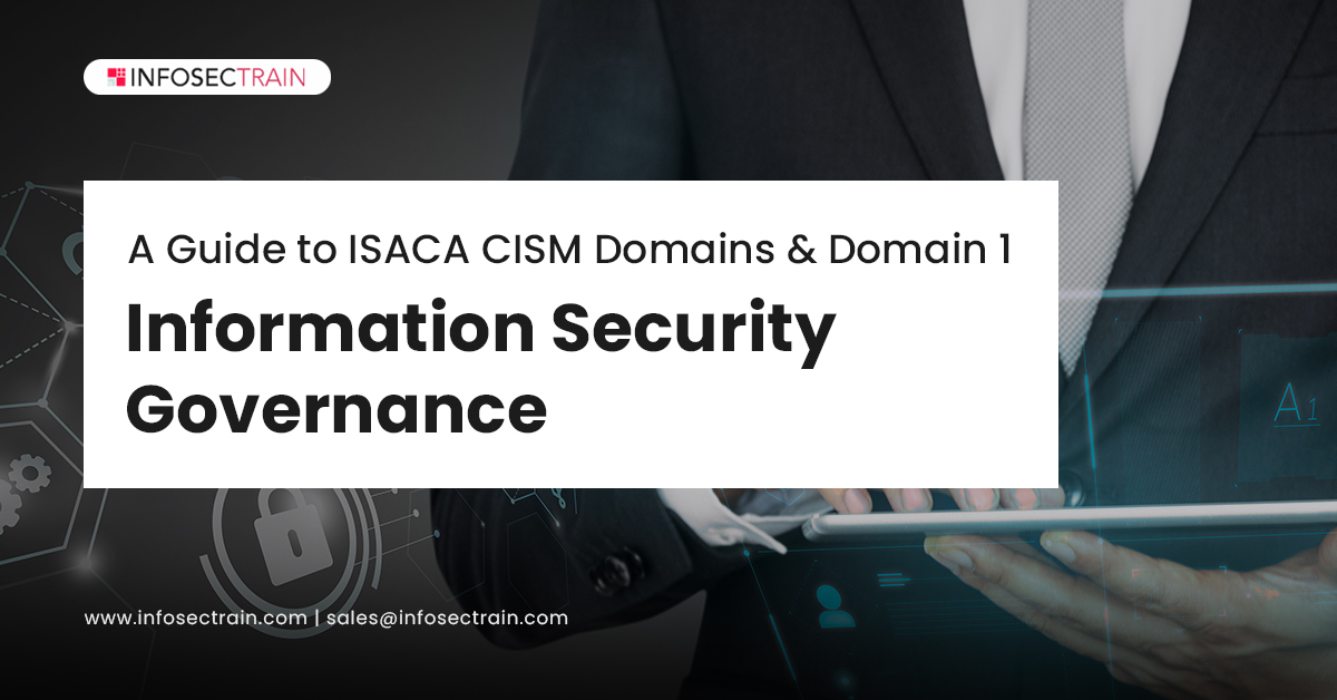 A Guide to ISACA CISM Domains & Domain 1