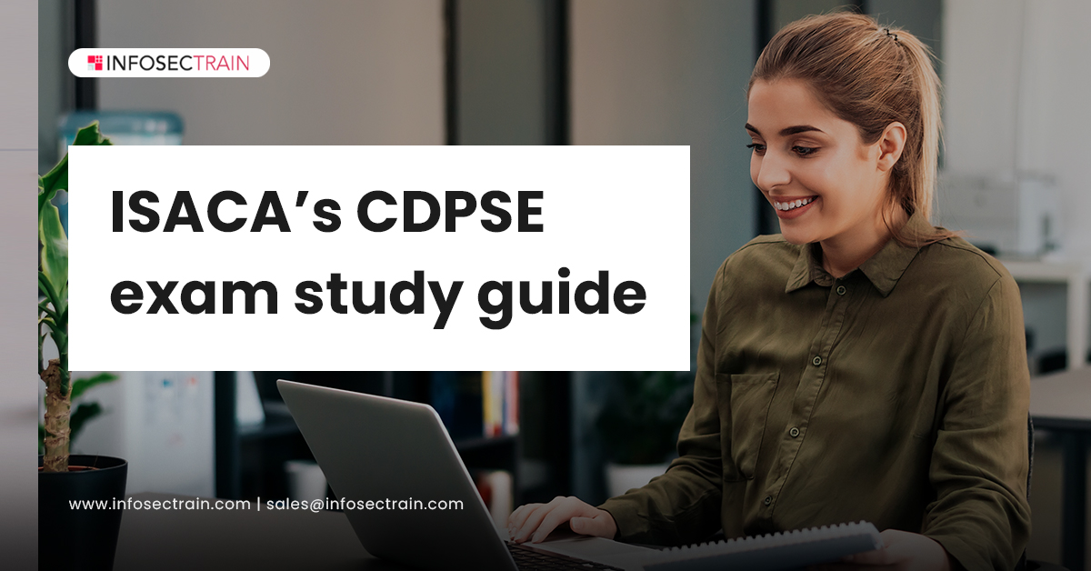 ISACA’s CDPSE Exam Study Guide