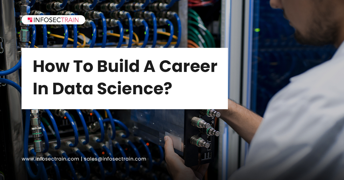 A Complete Guide to Building Your Career as a Data Scientist