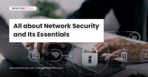 All about Network Security & its Essentials