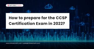 How to prepare for the CCSP Certification Exam in 2022