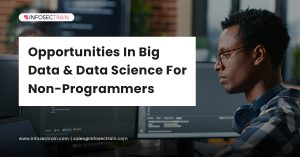 Opportunities In Big Data & Data Science For Non-Programmers