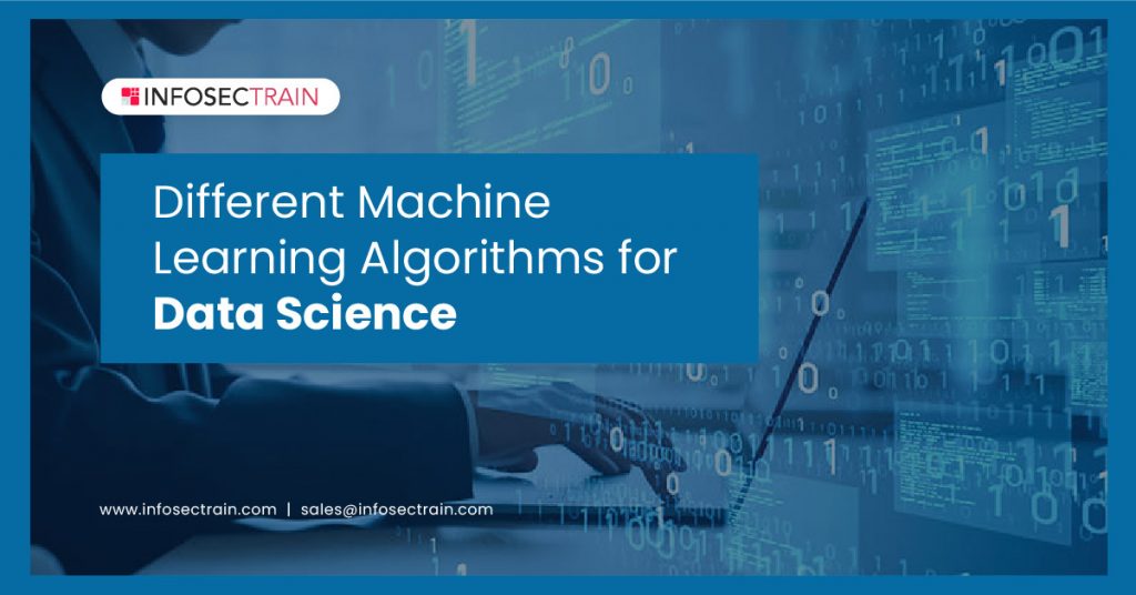Different Machine Learning Algorithms for Data Science