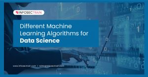Different Machine Learning Algorithms for Data Science