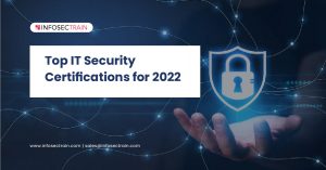 Top IT Security Certifications for 2022