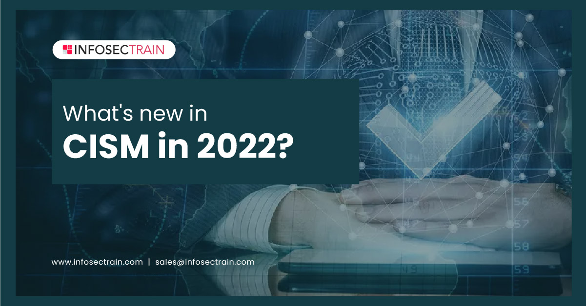 What's new in CISM in 2022
