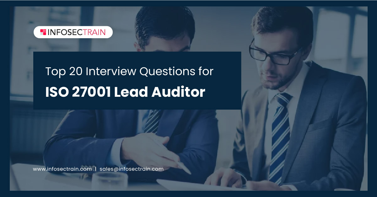 Top 20 Interview Questions for ISO 27001 Lead Auditor