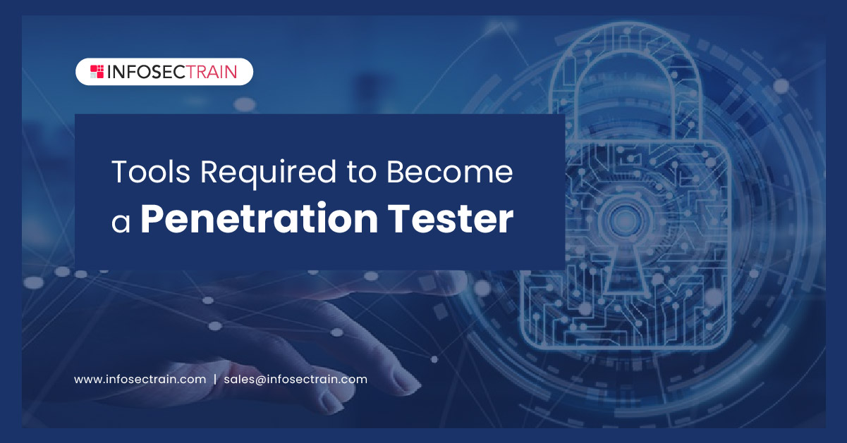 Top Tools Required to Become a Penetration Tester