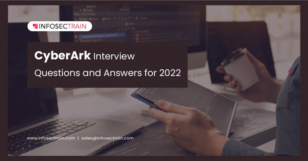 CyberArk Interview Questions and Answers for 2022