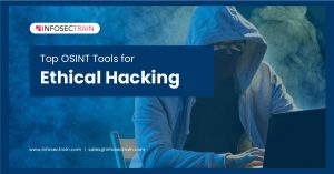 Top OSINT tools for Ethical Hacking