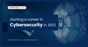 Starting a career in Cybersecurity in 2022