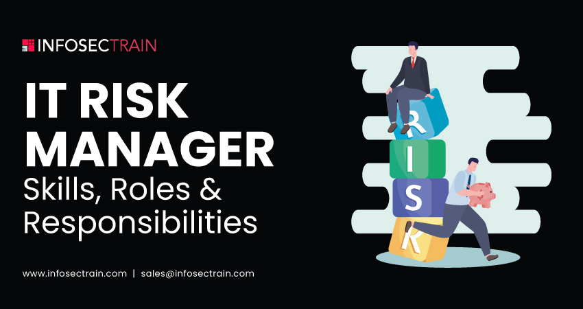 IT Risk Manager Skills, Roles & Responsibilities