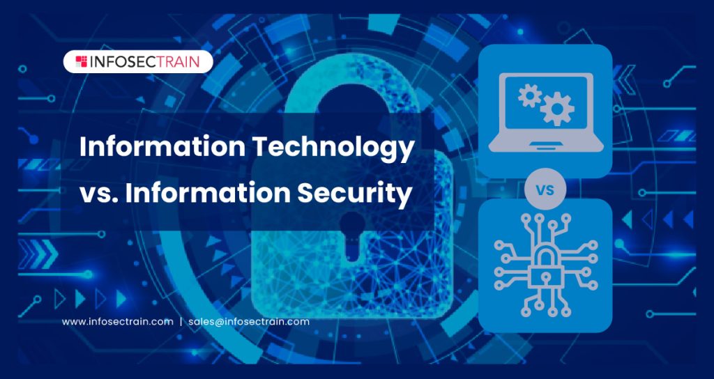 Information Technology Vs. Information Security