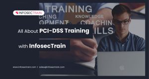 All About PCI-DSS Training with InfosecTrain