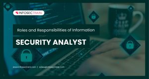 Roles and Responsibilities of Information Security Analyst