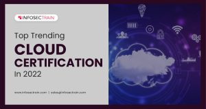 Trending Cloud Certification In 2022
