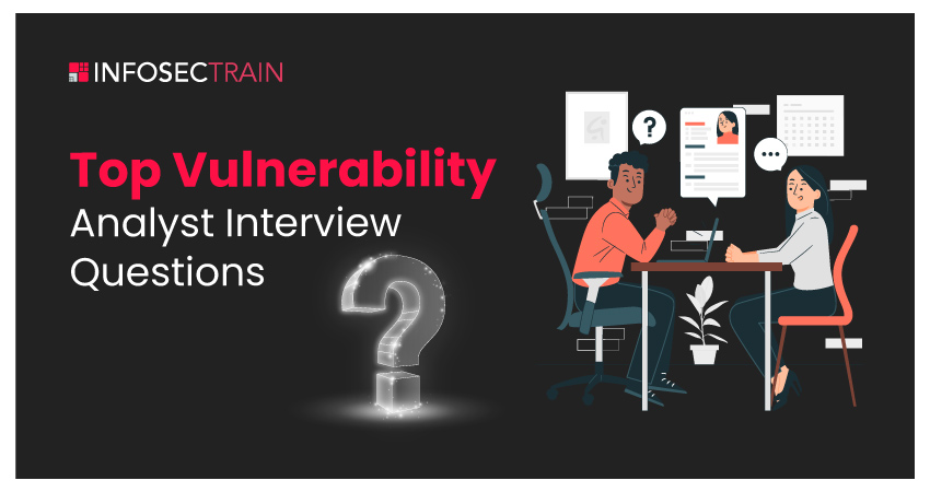 Top Vulnerability Analyst Interview Questions