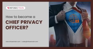 How to become a Chief Privacy Officer?