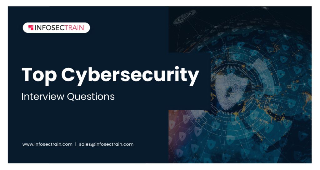 Top Cybersecurity Interview Questions
