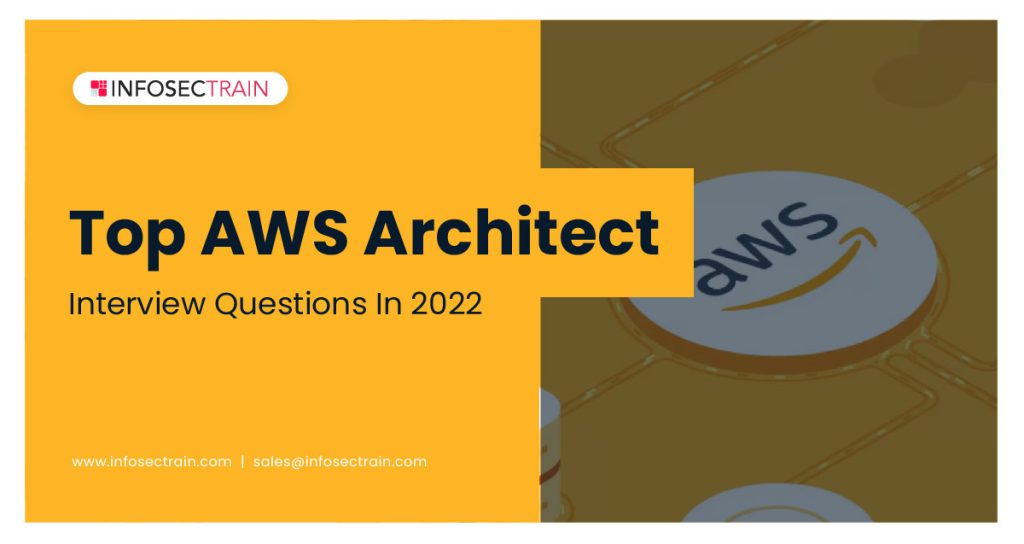Top AWS Architect Interview Questions In 2022