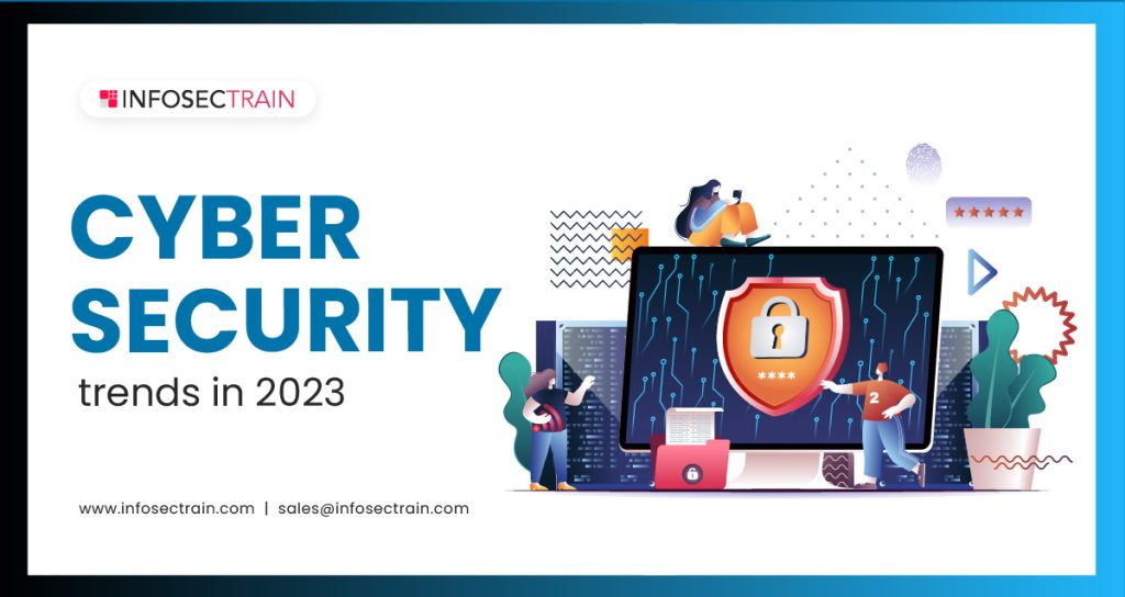 Cybersecurity Trends in 2023