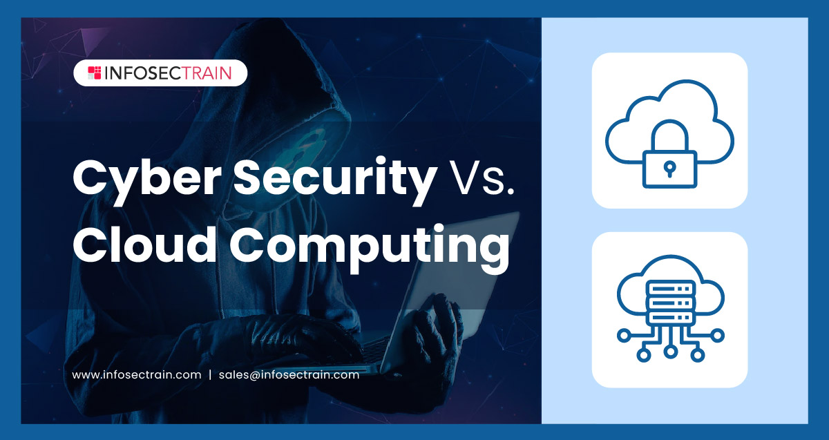 Cyber Security Vs. Cloud Computing 