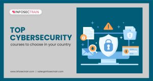 Top Cybersecurity Courses to Choose in Your Country
