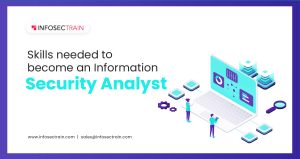 Skills Needed to Become an Information Security Analyst