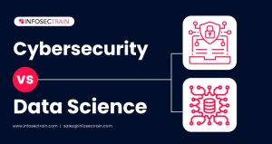 Cybersecurity Vs. Data Science