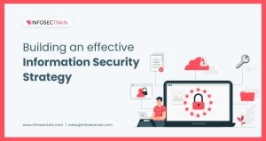 Building an effective Information Security strategy